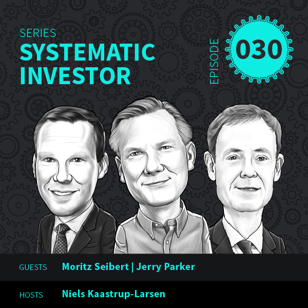 Systematic Investor Episode 30 with Jerry parker and Moritz Seibert