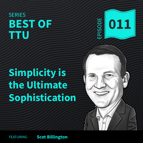 Best of TTU: Simplicity is the Ultimate Sophistication