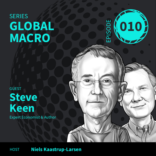 Global Macro Episode 10 Steve Keen