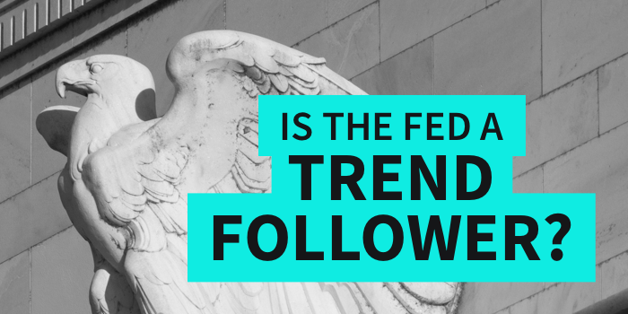 Is the Fed a Trend Follower?