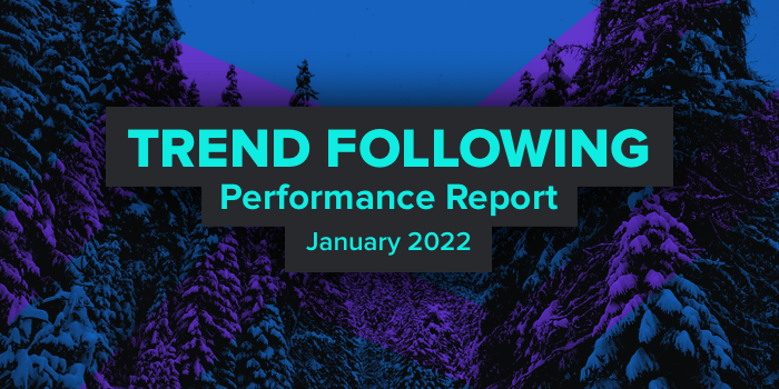 Trend Following Performance Report — January, 2022