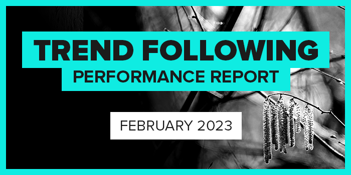 Trend Following Performance Report — February, 2023