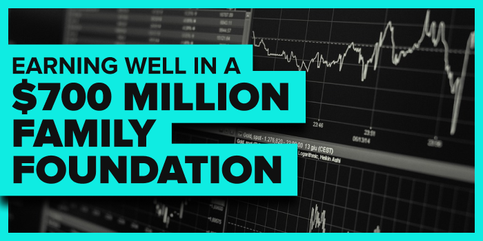 Doing Good, Earning Well in a $700 Million Family Foundation