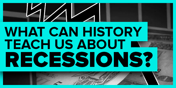 What Can History Teach Us About Recessions?