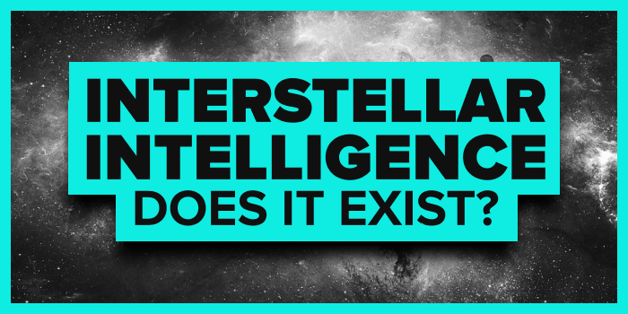 Interstellar Intelligence…Does it Exist?
