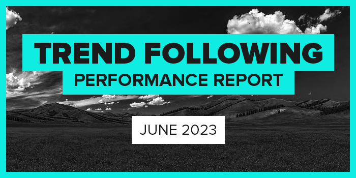 Trend Following Performance Report — June, 2023