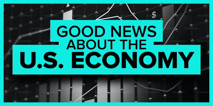Good News About the U.S. Economy