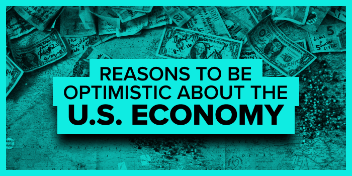 Reasons for Optimism About the U.S. Economy