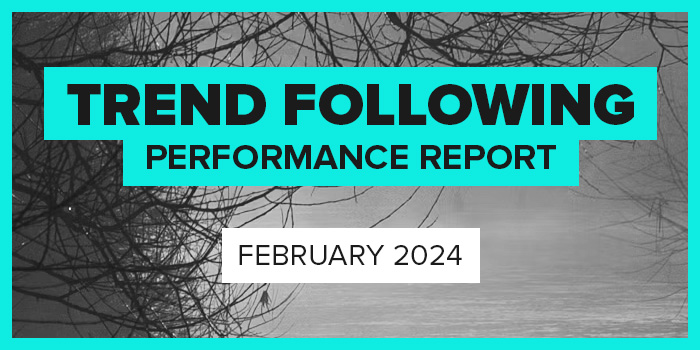 Trend Following Performance Report — February, 2024