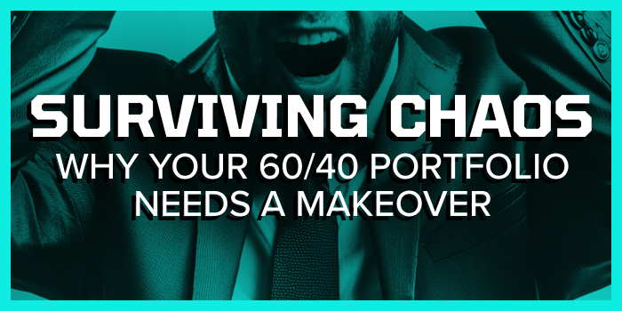 Surviving Market Chaos: Why Your 60/40 Portfolio Needs a Makeover