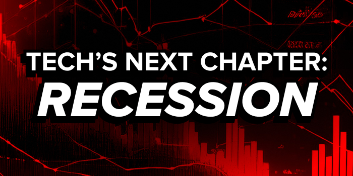 Tech's Next Chapter: Recession?