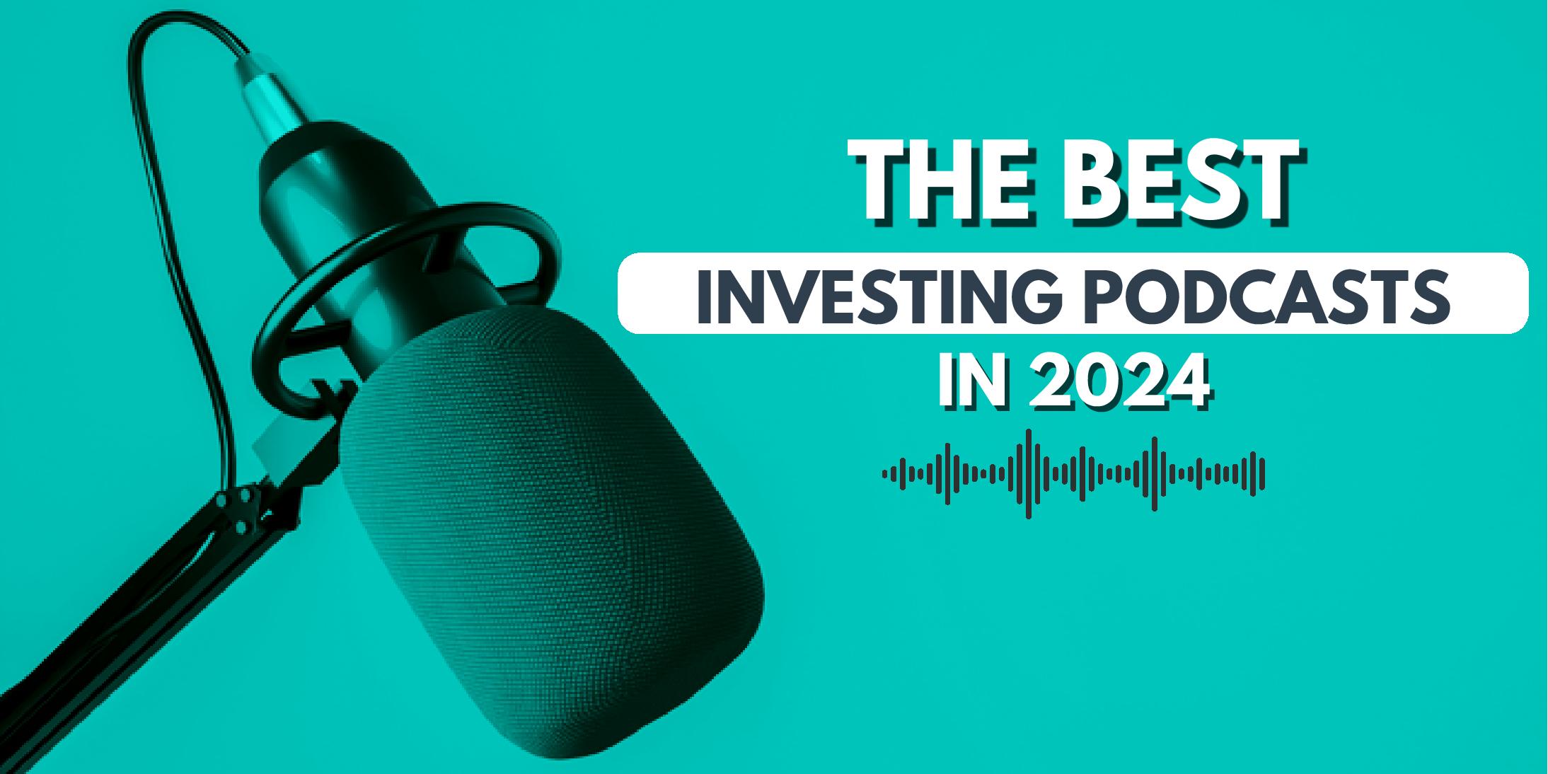 The Top 10 Investing Podcasts in 2024